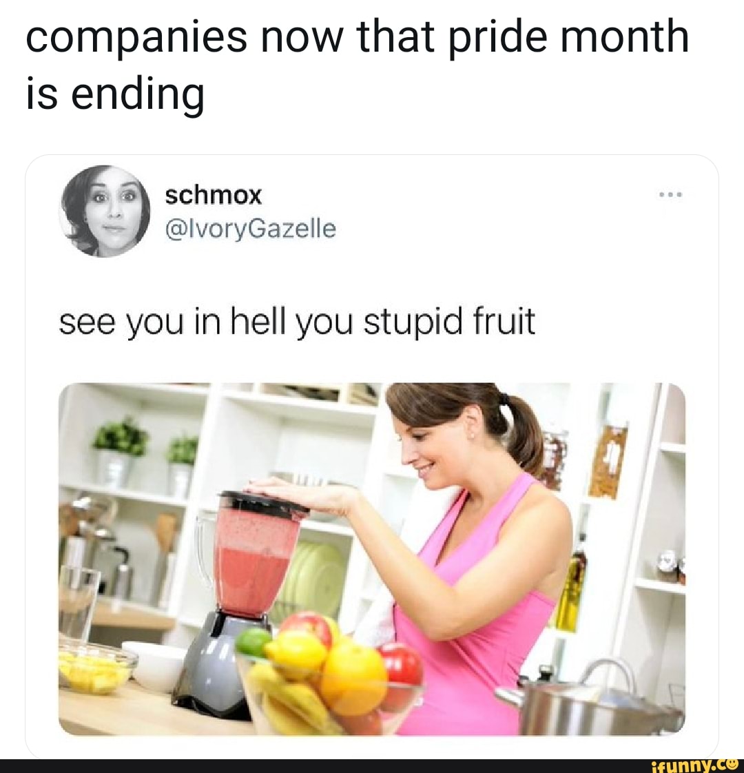 Companies Now That Pride Month Is Ending Schmox J Lvorygazelle See You In Hell You Stupid Fruit