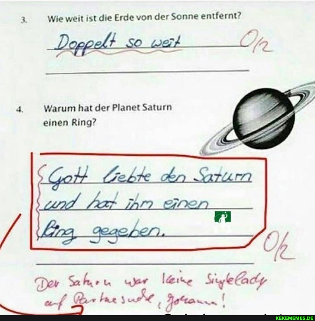 3. Wie weit ist die Erde von der Sonne entfernt?
4. Warum hat der Planet Saturn einen Ring?
ad
Der Scheu wer leine Siylelady