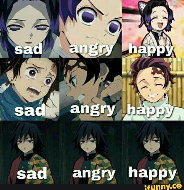 sad
sad
sad
angry happy angry happye
sad, angry happy