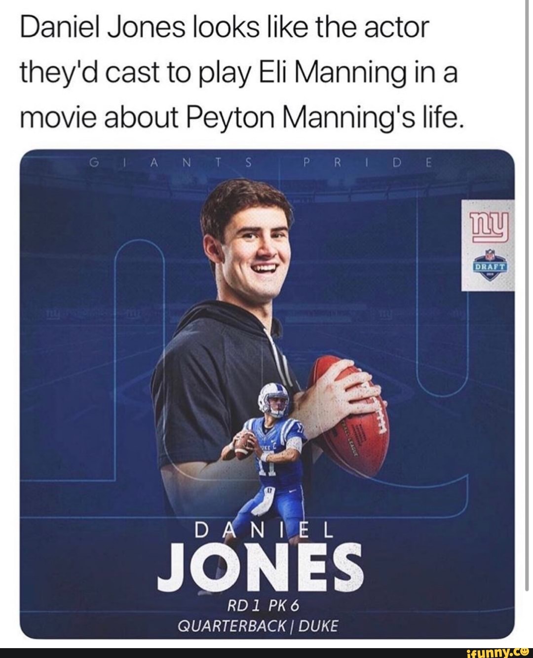 Daniel Jones looks like the actor they'd cast to play Eli Manning in a  movie about Peyton Manning's life. - iFunny