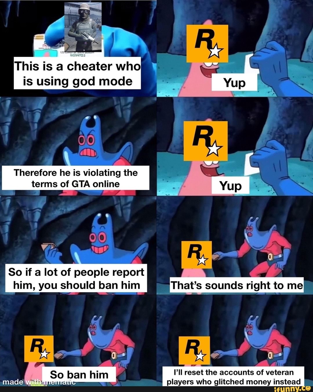 This is a cheater who is using god mode
Therefore he is violating the terms of GTA online
So if a lot of people report him, you should ban him
That's sounds
I'll reset the accounts of veteran players who glitched money instead
So ban him
made