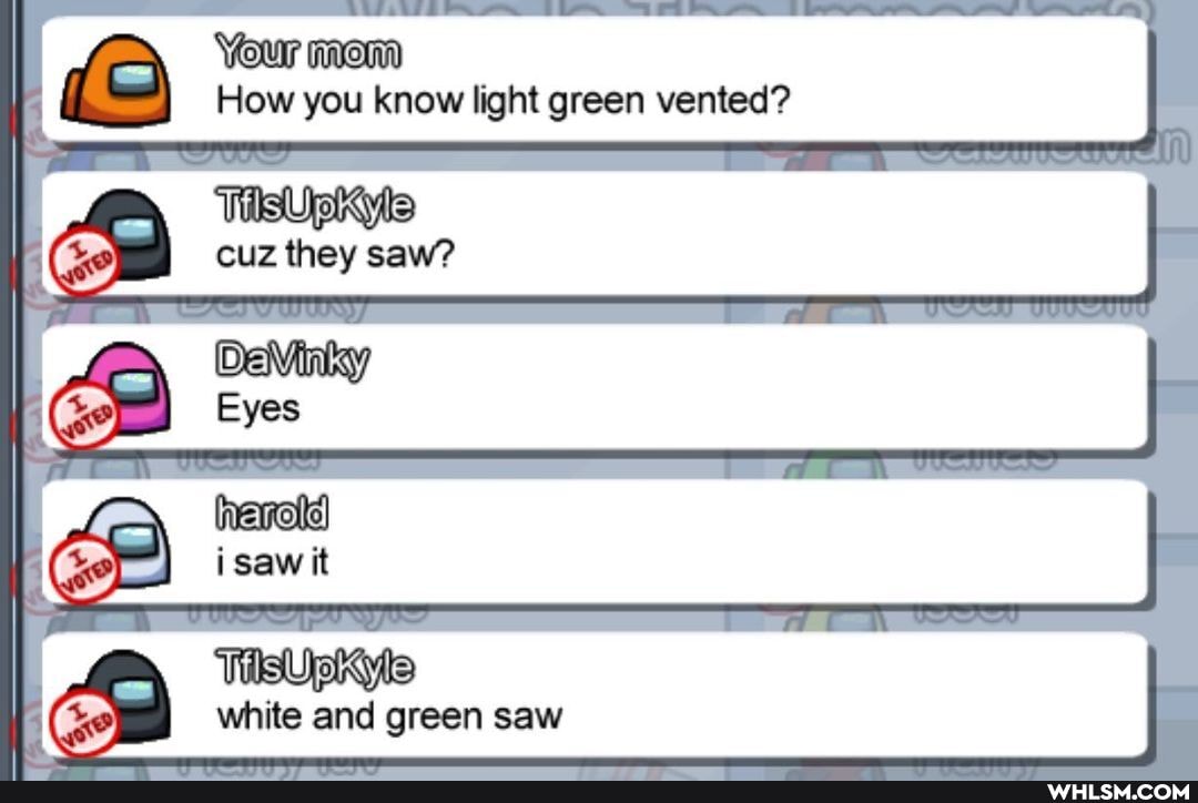 Vour
How you know light green vented? euz they saw?
Eyes isawit white and green saw
