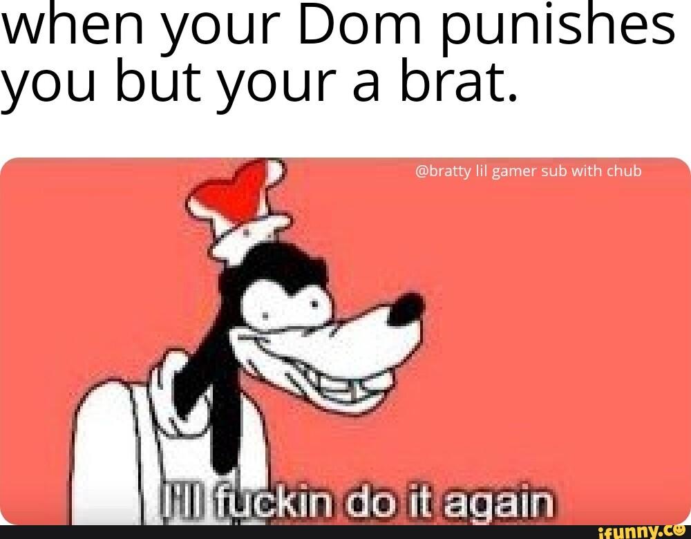 When Your Dom Punishes You But Your A Brat I bratty Lil Gamer Sub when-your-dom-punishes-you-but-your-a-brat-i-bratty-lil-gamer-sub