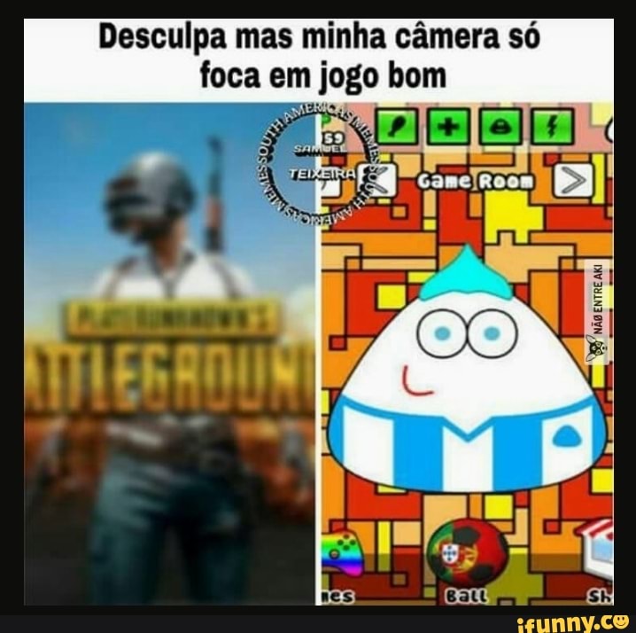 Desculpa mas minha câmera só