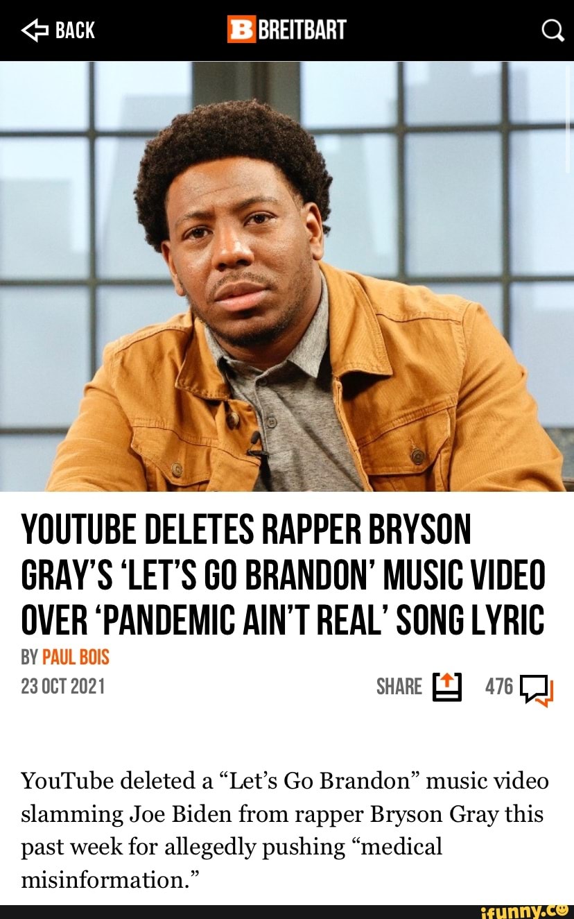 Back Breitbart Youtube Deletes Rapper Bryson Gray S Let S Go Brandon Music Video Over Pandemic Ain T