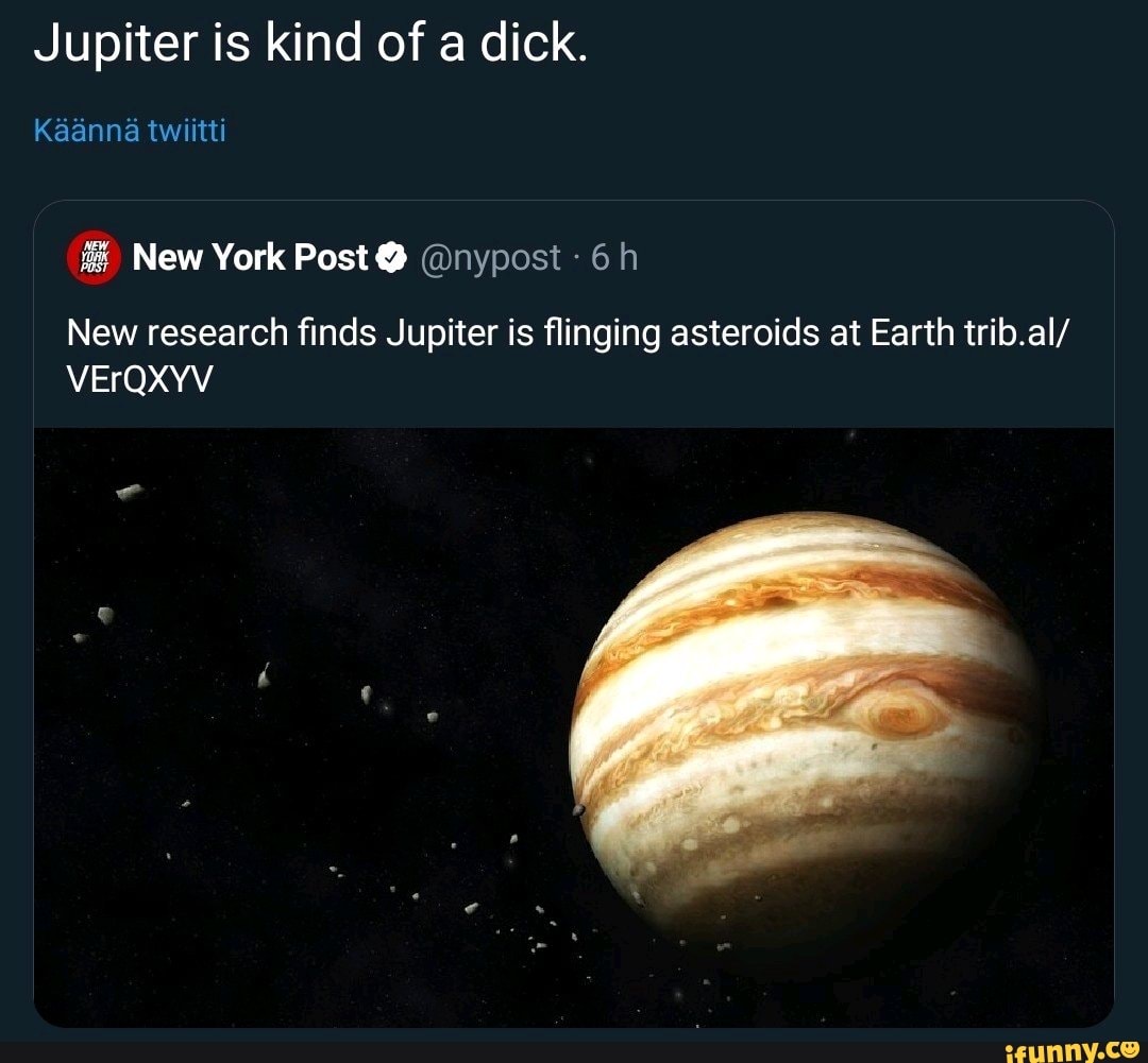 Jupiter is kind of a dick. 