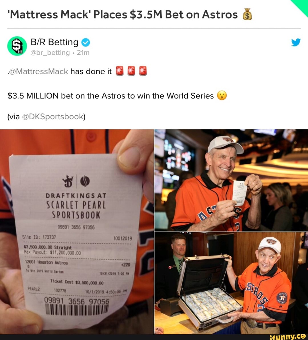 'Mattress Mack' Places 3.5M Bet on Astros 5) 35 MILLION bet on the
