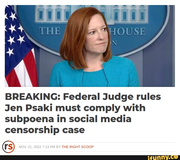 Breaking Federal Judge Rules Jen Psaki Must Comply With Subpoena In Social Media Censorship 