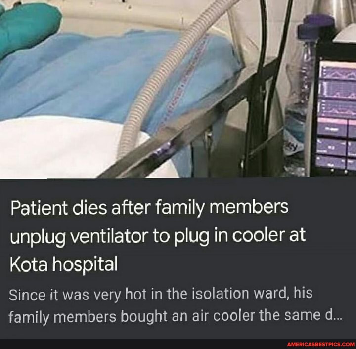 Patient dies after family members unplug ventilator to plug in cooler at
Kota hospital
Since it was very hot in the isolation ward, his family members bought an air cooler the same d...