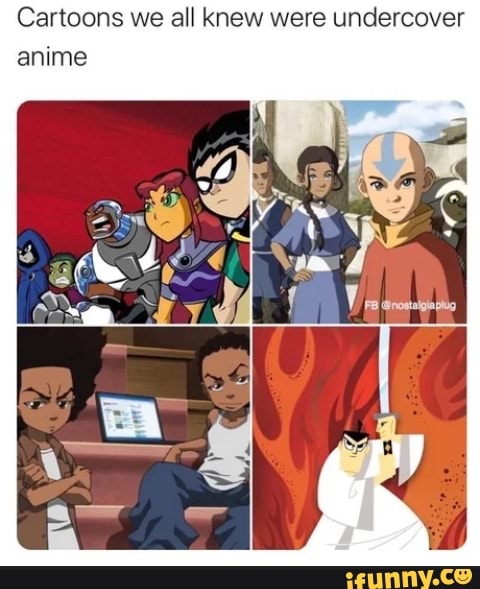 Cartoons we all knew were undercover
anime