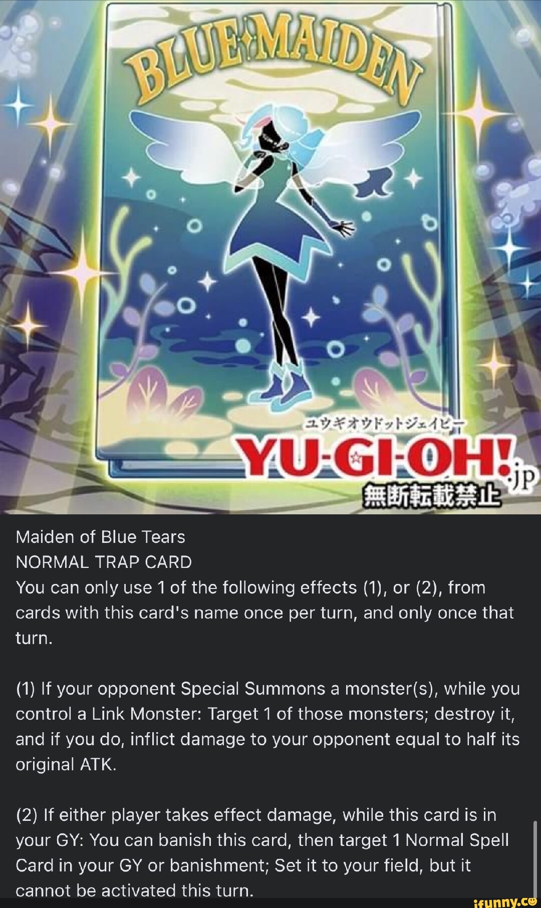 Maiden of Blue Tears NORMAL TRAP CARD You can only use 1 of the following  effects (