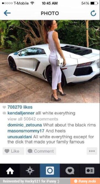 e PHOTO O
708270 likes
kendalljenner alli white everything
dominic_zetouna What about t
masonsmommy17 And hee
unusualdani Al
the dick that mad
ing except for
your family famous