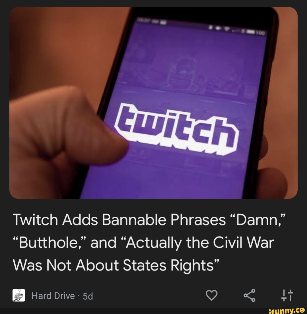 Twitch Adds Bannable Phrases Damn Butthole And Actually The
