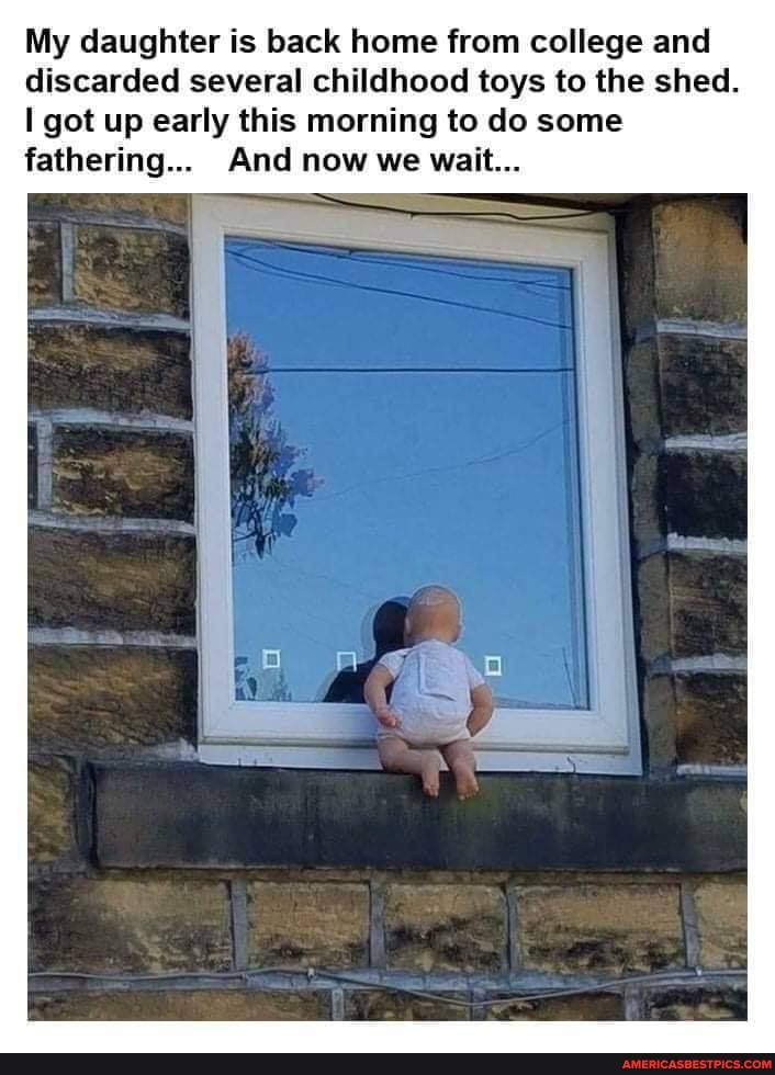 My daughter is back home from college and discarded several childhood toys to the shed.
got up early this morning to do some fathering... And now we wait...