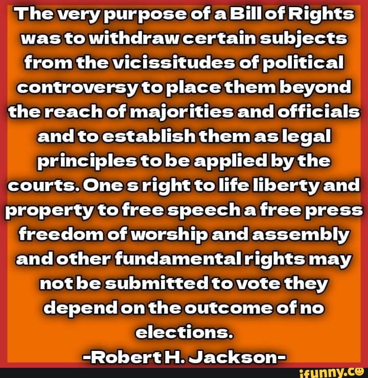 The Very Purpose Of A Bill Of Rights Was To Withdraw Certain Subjects 