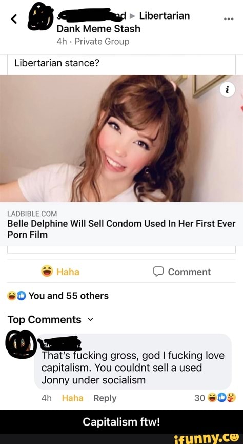 474px x 865px - Libertarian Dank Meme Stash Private Group Libertarian stance? Belle  Delphine Will Sell Condom Used In Her