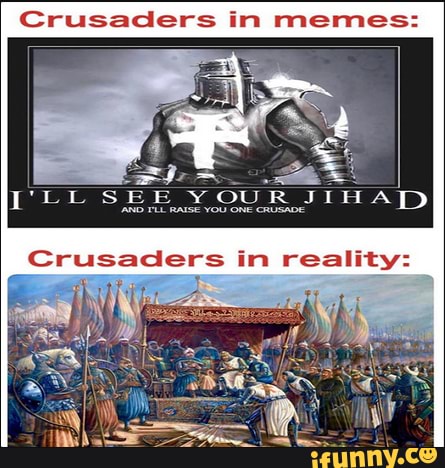 Crusaders in memes: - iFunny