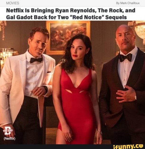 Netflix Is Bringing Ryan Reynolds The Rock And Gal Gadot Back For Two Red Notice Sequels 