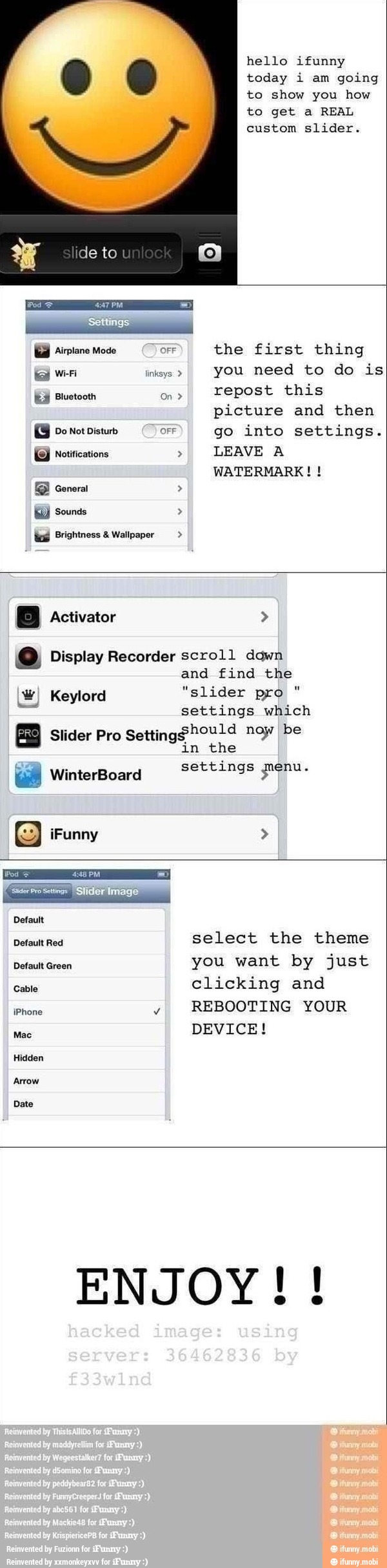 hello ifunny
today i am
going
to show you how
picture
Do Not Disturb OFF go into settings. Notitications LEAVE A
WATERMARK! had Brightness 8 Wallpaper c+) Display Recorder scroll down
and find the
I Keylord "slider pro
sami
settings
Slider Pro
Setting$Pould noy be
in the
settings Pu (5) WinterBoard