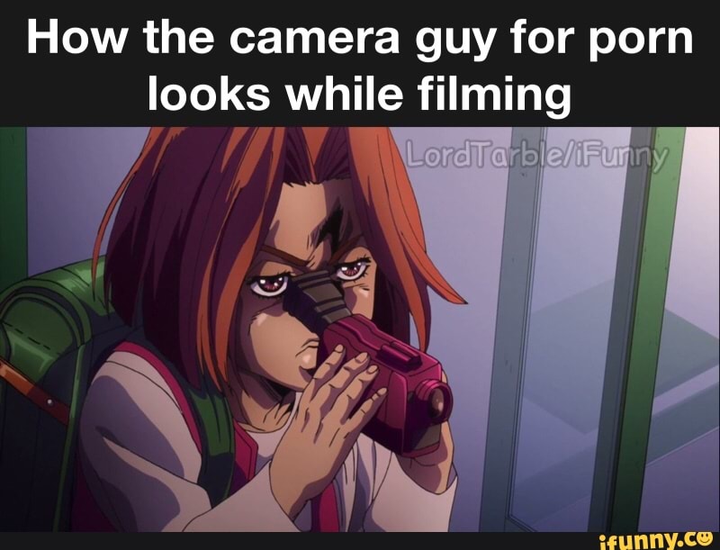 How the camera guy for porn looks while filming - iFunny :)