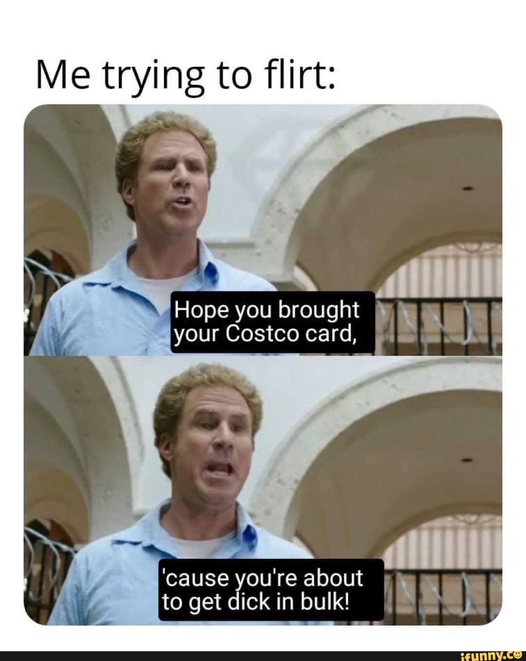 Me trying to flirt Hope you brought 4 your Costco card, 'cause you're
