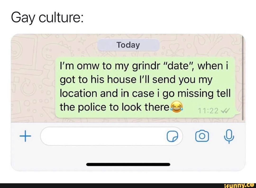Gay culture: I'm omw to my grindr "date"