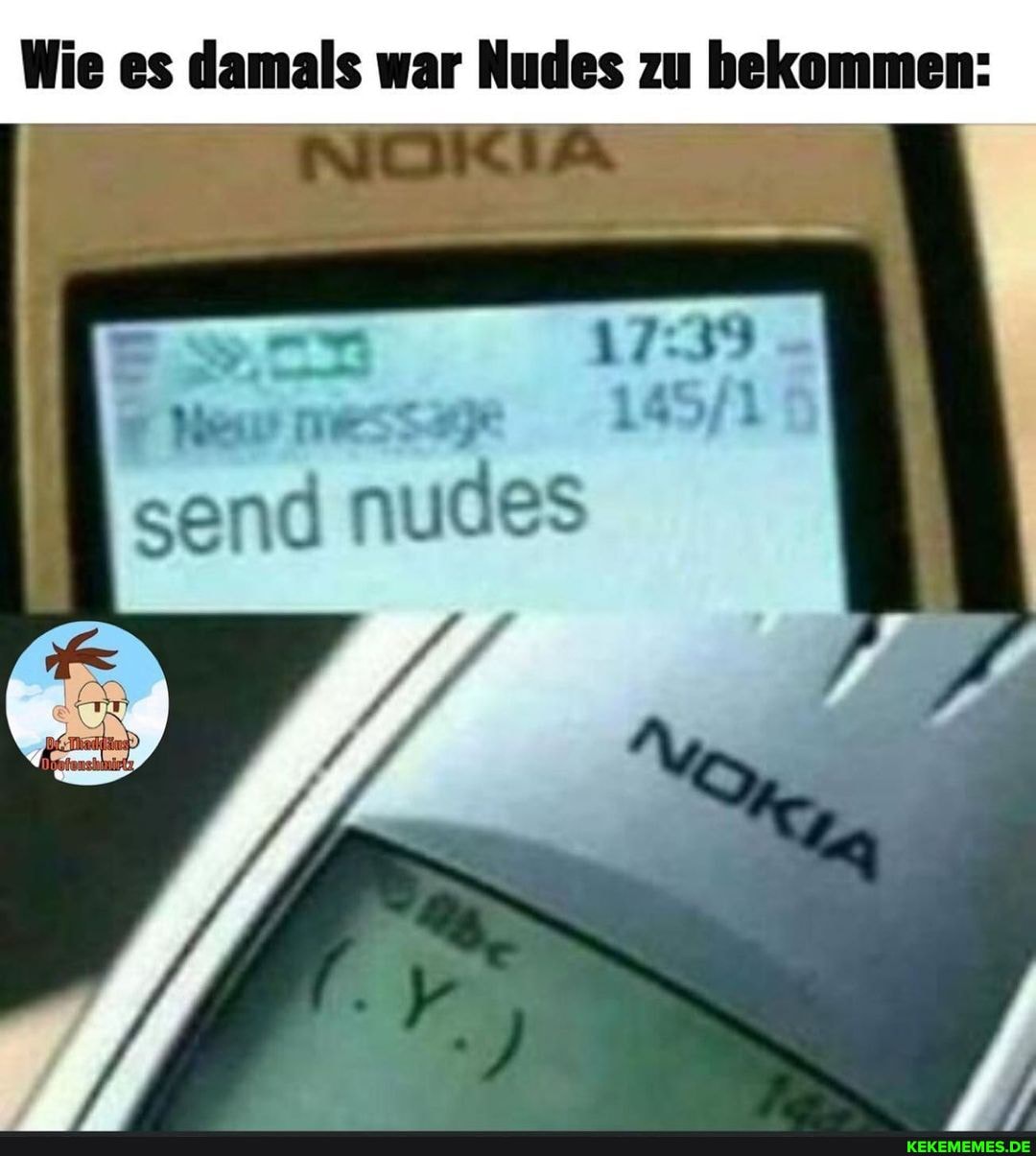Wie es damals war Nudes zu bekommen:
send nudes