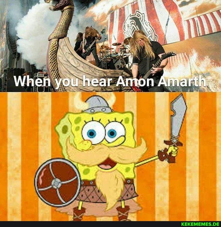When you hear Amon Amarth: