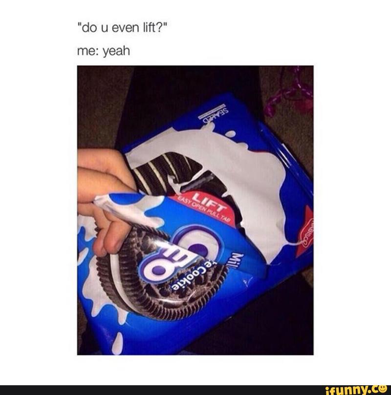 "do u even lift?"
yeah