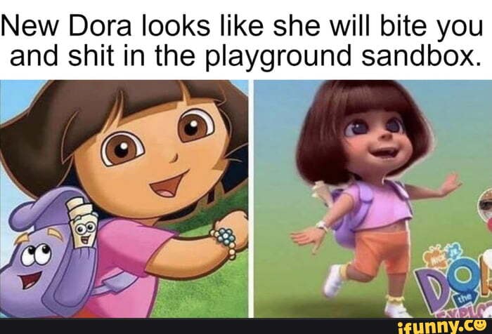 New Dora looks like she will bite you and shit in the playground ...