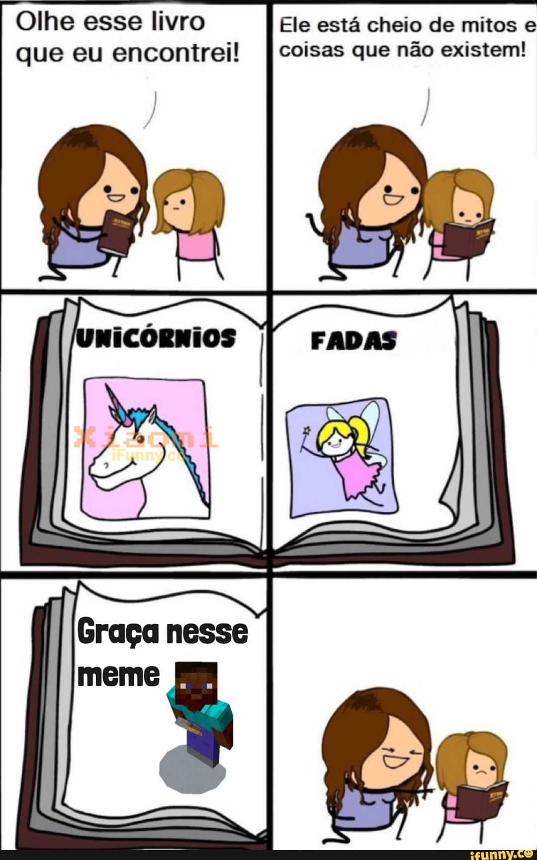 Olhe esse livro Ele está cheio de mitos e
que eu encontrei! [coisas que não existem!