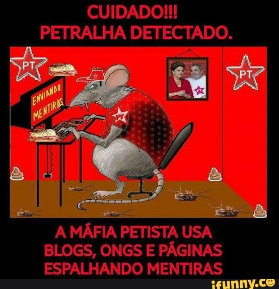 CUIDADO!!!
PETRALHA DETECTADO.
A MÁFIA PETISTA USA BLOGS, ONGS E PÁGINAS ESPALHANDO MENTIRAS