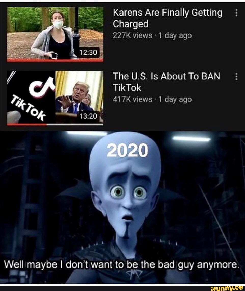 Karens Are Finally Getting
Charged
227K views 1 day ago
The U.S. ls About To BAN TikTok
417K views 1 day ago
Well maybe I don't want to the bad guy anymore.