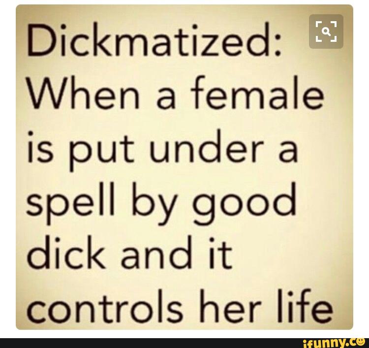 Dickmatized: '3 When a female is put under a spell by good dick and it...