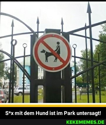 $*x mit dem Hund ist im Park untersagt! - S*x mit dem Hund ist im Park untersagt!