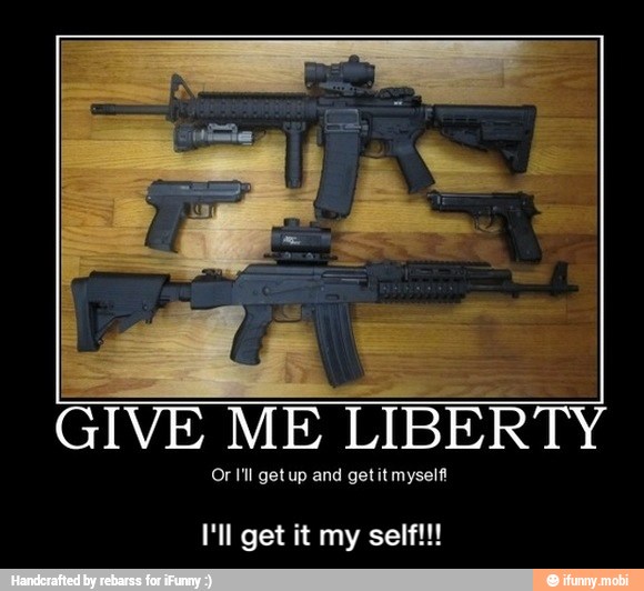 GIVE ME
LIBERTY
Or I'll getup and getit myself - I'll get it my self!!!