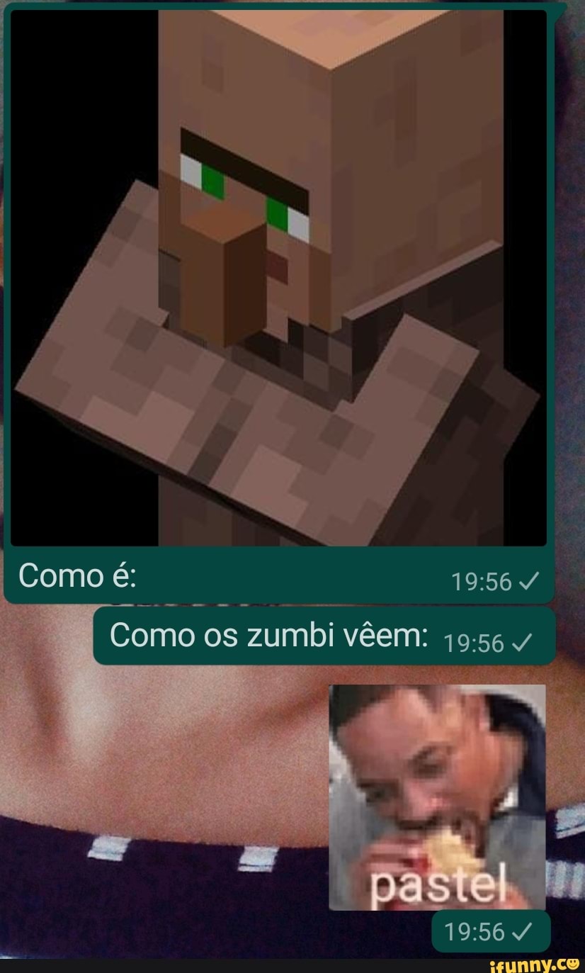 Como os zumbi vêem: 19:56 v
I
