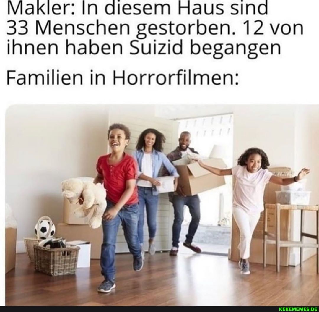 IVlakler: In diesem Haus sind
33 Menschen gestorben. 12 von ihnen haben Suizid begangen
Familien in Horrorfilmen: