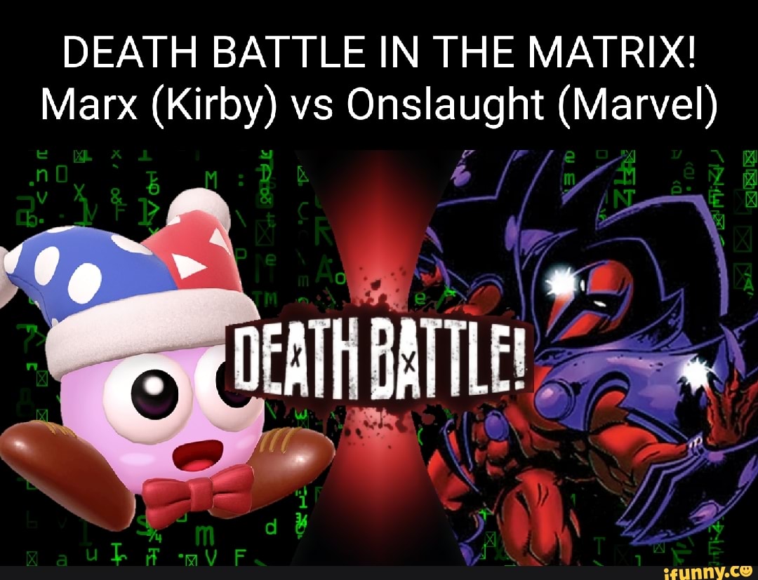 DEATH BATTLE IN THE MATRIX! Marx (Kirby) vs Onslaught (Marvel) ATH - iFunny