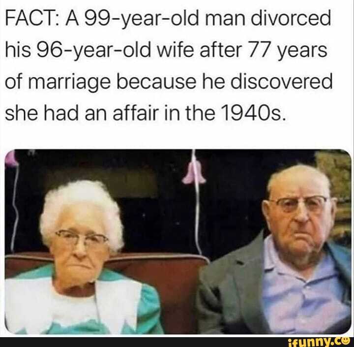 FACT: A 99-year-old man divorced his 96-year-old wife after 77 years of ...