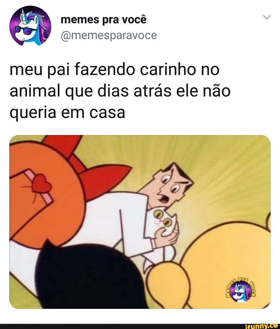 meu pai fazendo carinho no
animal que dias atras ele nao
queria em casa