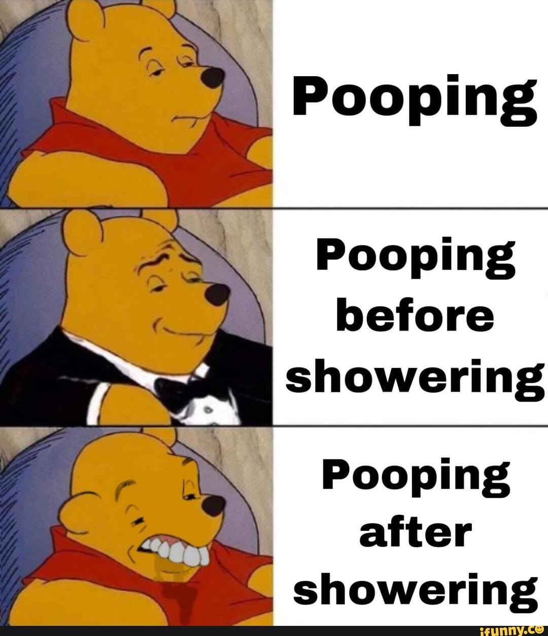 Pooping Pooping before Showering Pooping after showering iFunny