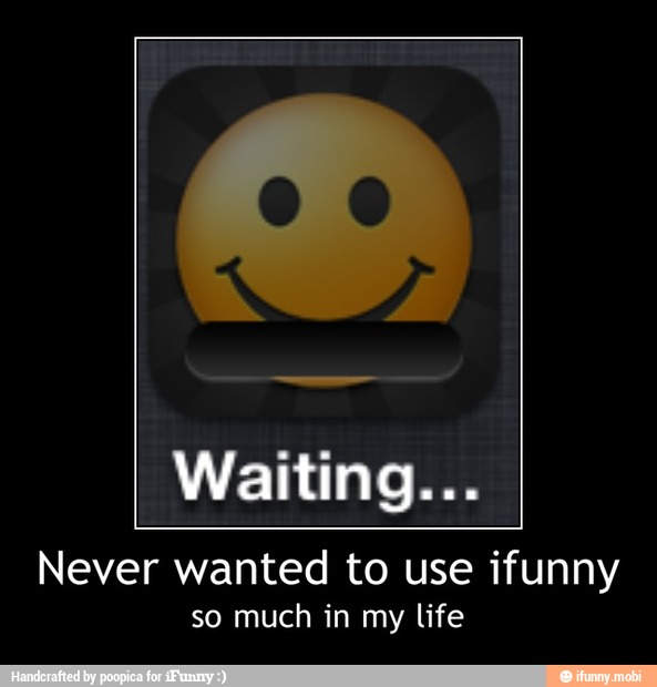 Waiting...
Never wanted to use ifunny
so much in my life - Never wanted to use ifunny
so much in my life