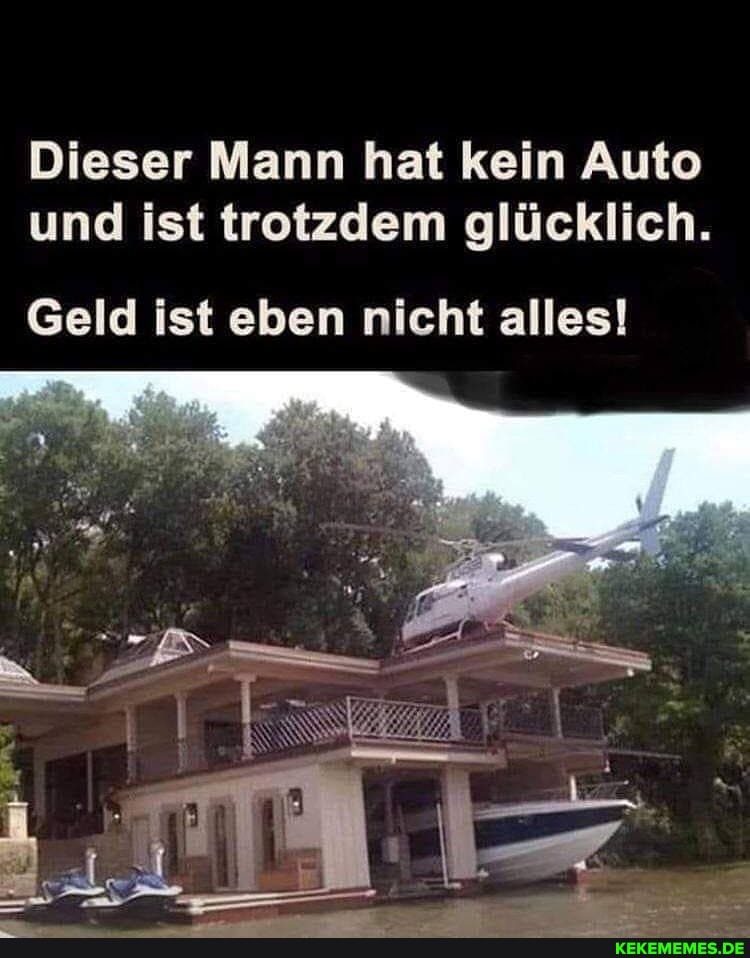 Dieser Mann hat kein Auto und ist trotzdem glücklich.
Geld ist eben nicht alles!