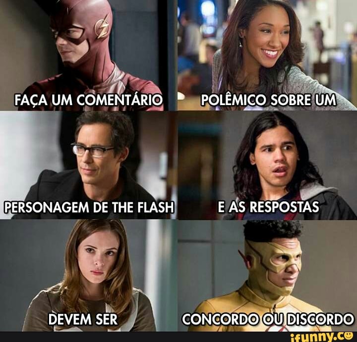 FACA COMENTÁRIO, Pei
POLEMICO
NADA:
Psi DE THE
FLASH) E AS RESPOSTAS
SER CONCORDO OW DISCORDO