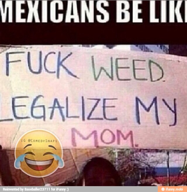 FUCK WEEDS
EGALIZE ms