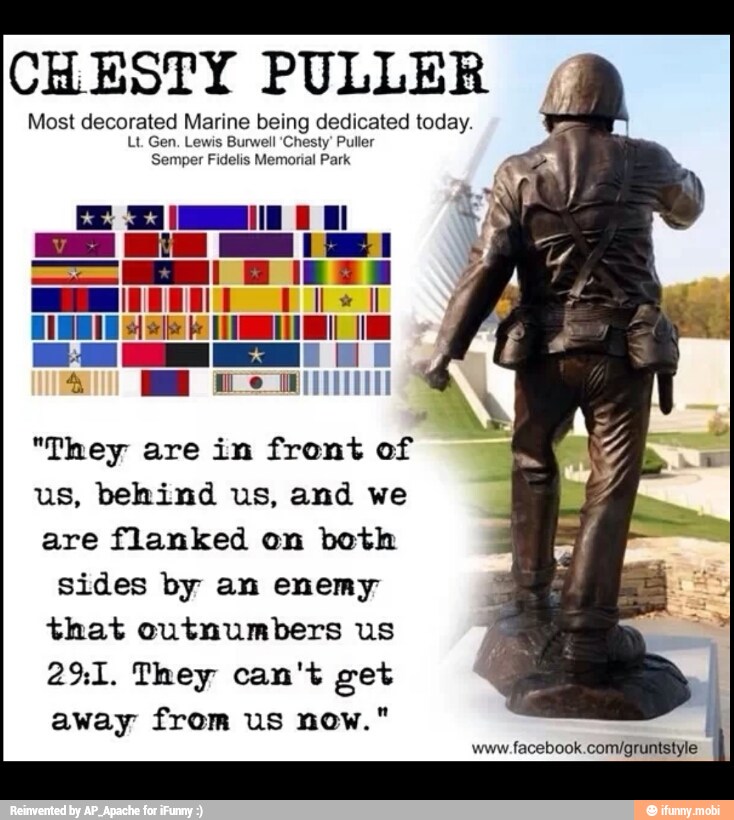CHESTY PULLER Most decorated Marine being dedicated today. Lt Gen
