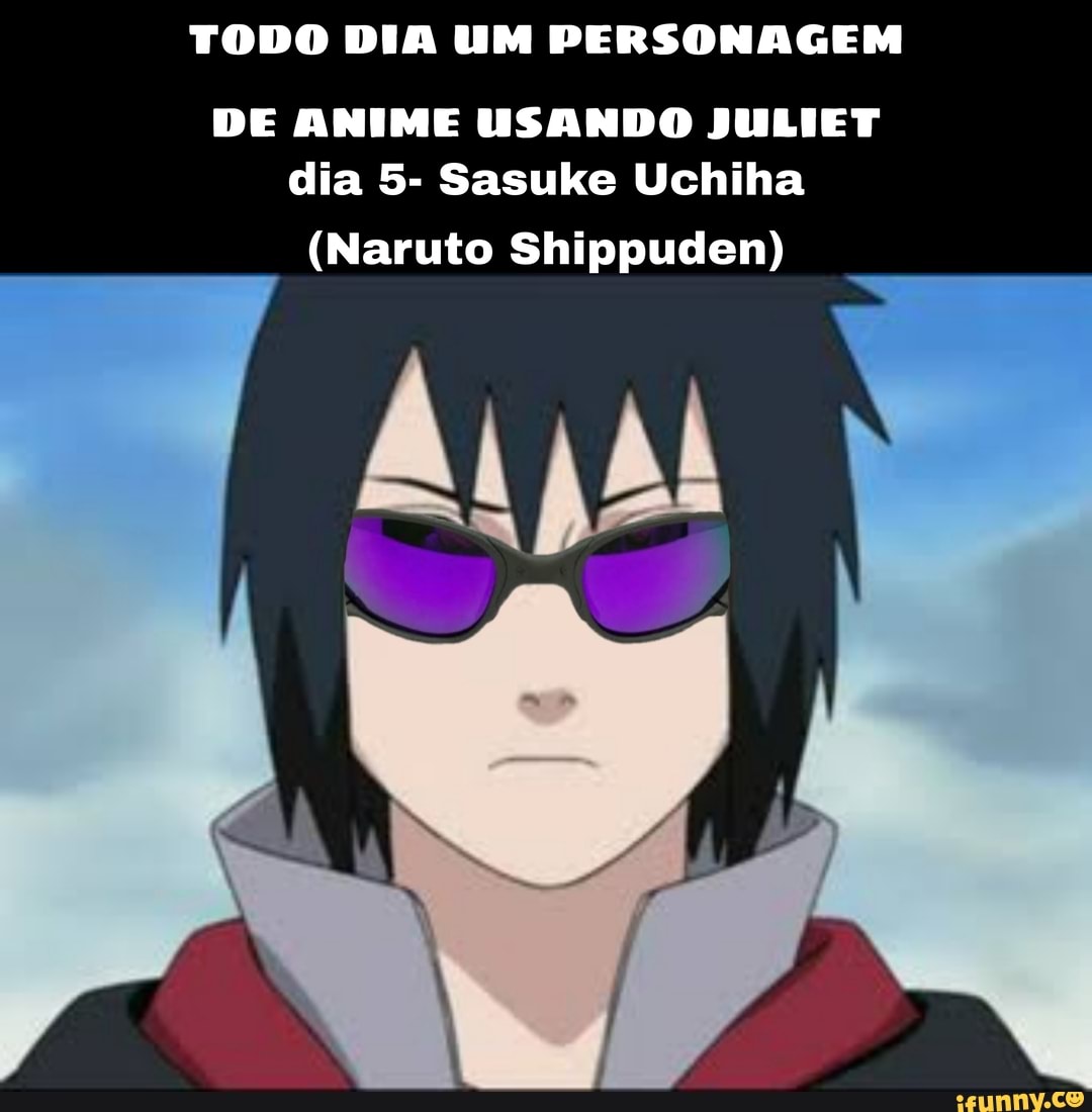 TODO DIA UM PERSONAGEM
DE ANIME USANDO JULIET dia 5- Sasuke Uchiha
(Naruto Shippuden)