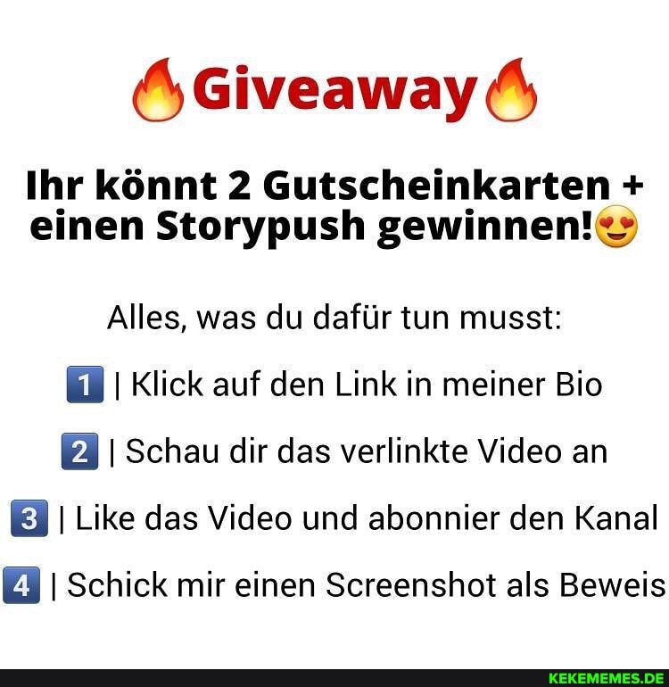 Ihr könnt 2 Gutscheinkarten + einen Storypush gewinnen!
Alles, was du dafür tun musst:
EB I Klick auf den Link in meiner Bio
EI Schau dir das verlinkte Video an
I Like das Video und abonnier den Kanal
I Schick mir einen Screenshot als Beweis