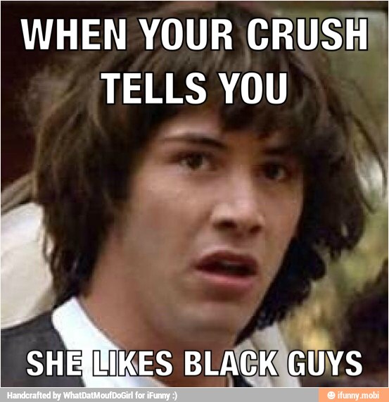 WHEN YOUR CRUSH"
TELLS YOU